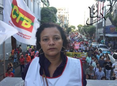 CTB Bahia afirma que protestos não ficaram mais fracos com o passar do tempo