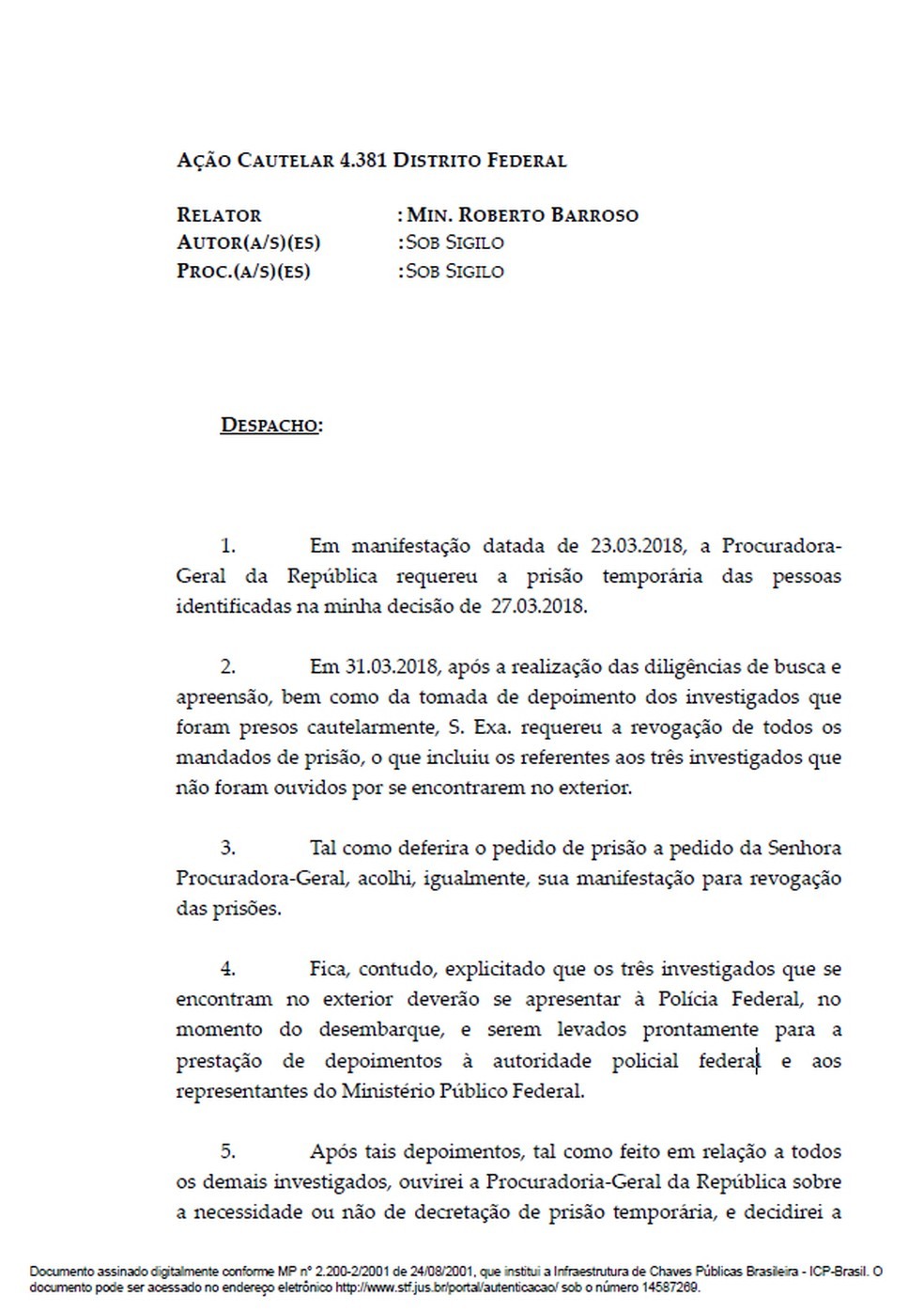 Em despacho, o ministro LuÃ­s Roberto Barroso, do STF, determinou que sÃ³cios do Grupo Libra se apresentem Ã  PF para prestarem depoimento (Foto: ReproduÃ§Ã£o/STF)